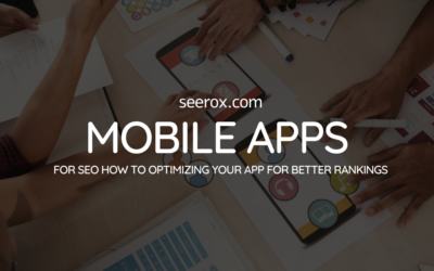 Mobile Apps for SEO: How to Optimizing Your App for Better Rankings