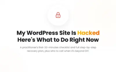 My WordPress Site Is Hacked Here’s What to Do Right Now (and Who to Call)